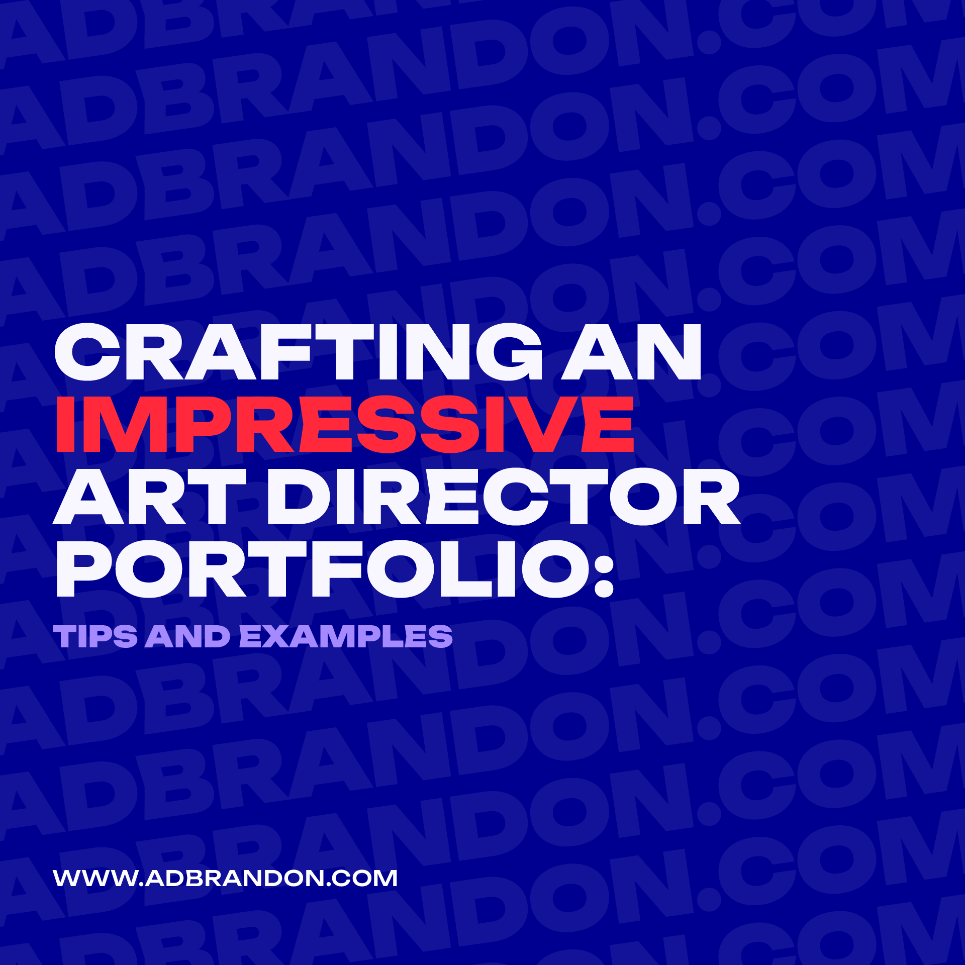 brandon-nogueira-art-director-crafting-an-impressive-art-director-portfolio