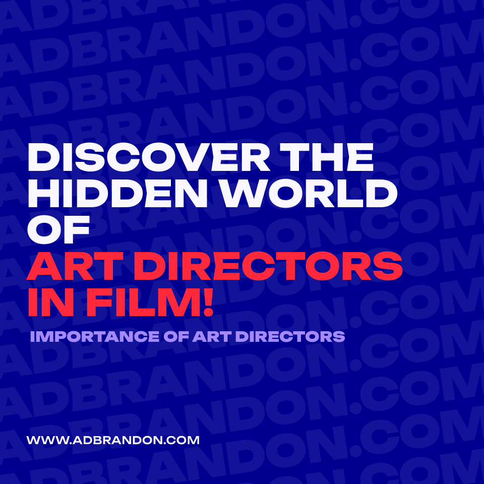 brandon-nogueira-art-director-discover-the-hidden-world-of-art-directors-in-film