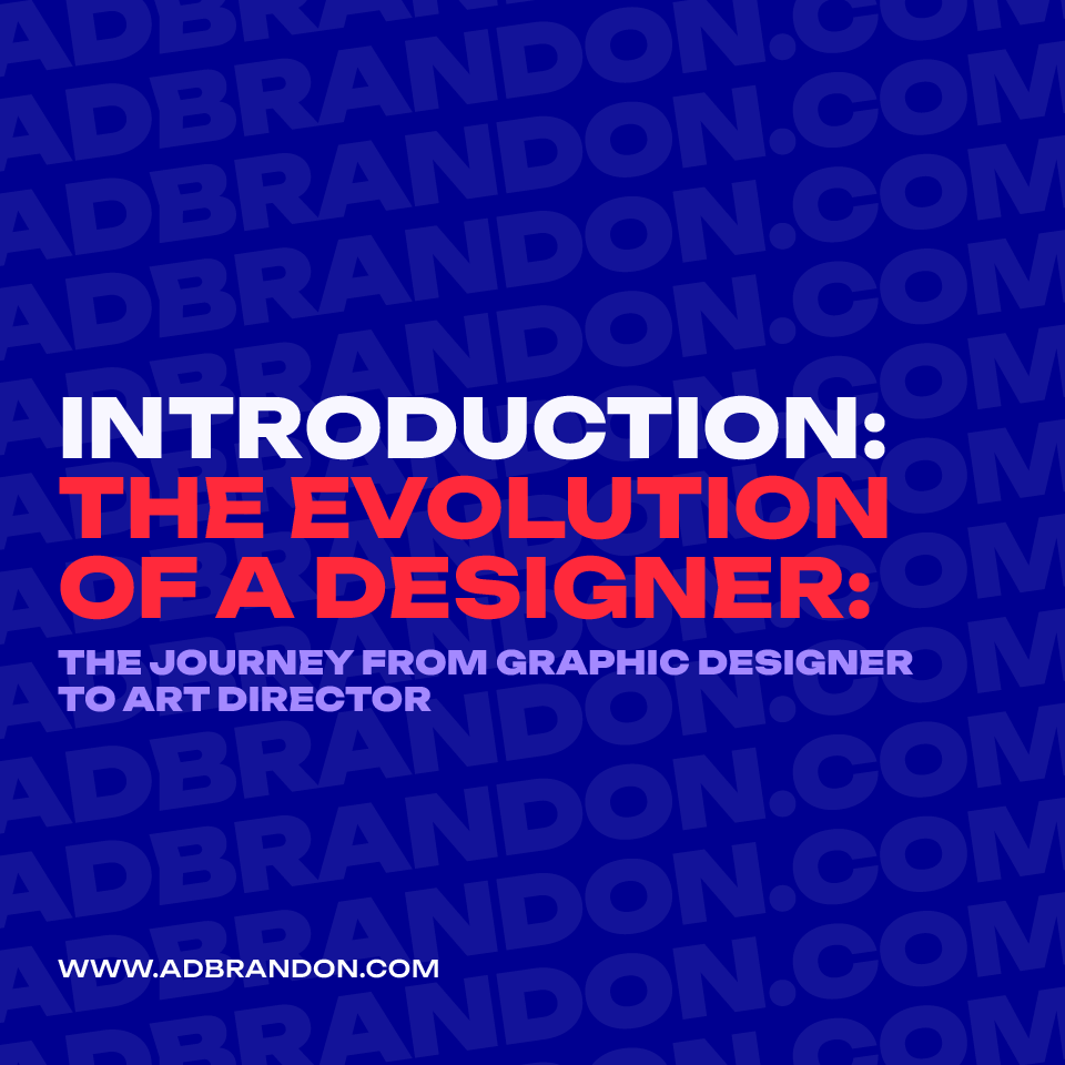 brandon-nogueira-art-director-introduction-the-eveolution-of-a-designer