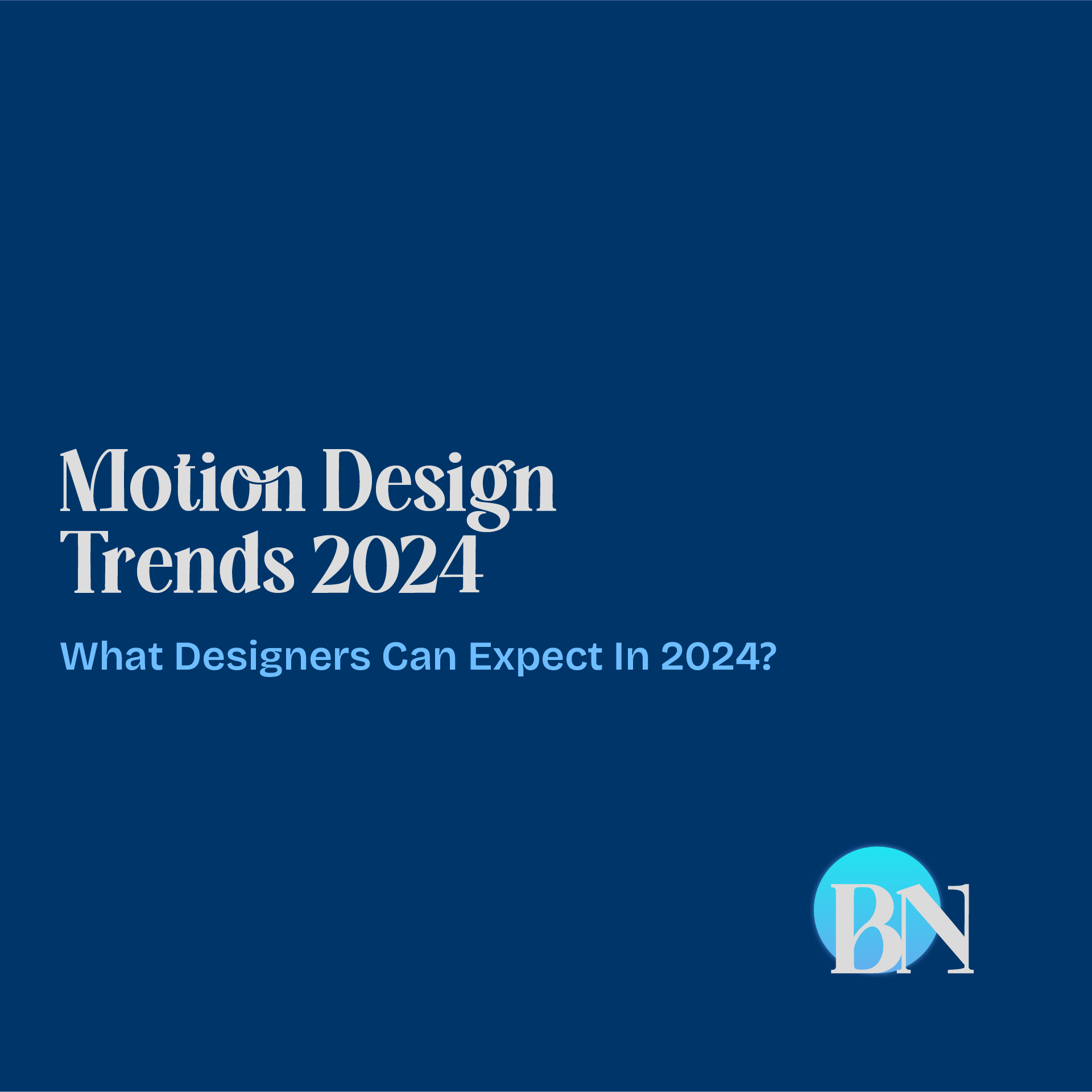 brandon-nogueira-art-director-motion-design-trends-2024